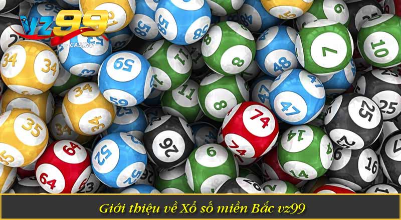 Xổ Số Miền Bắc VZ99 – Trải Nghiệm Quay Số Hấp Dẫn Mỗi Ngày 1 Giới thiệu về Xổ số miền Bắc vz99