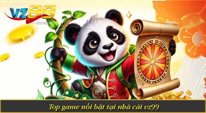 Giới Thiệu VZ99 2 Top game nổi bật tại nhà cái vz99